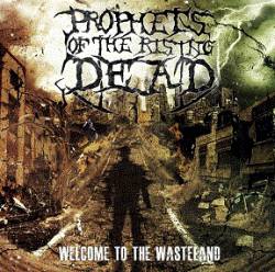 Prophets Of The Rising Dead : Welcome to the Wasteland
